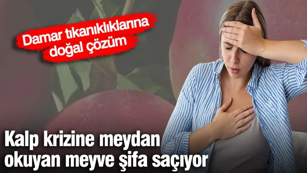 Kalp krizine meydan okuyan meyve şifa saçıyor! 