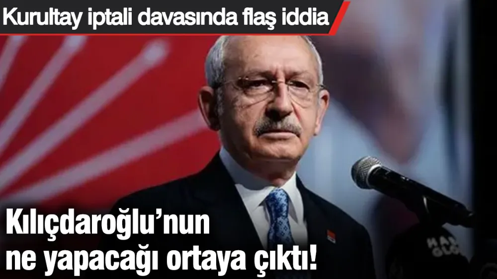  Kurultay iptali davasında flaş iddia