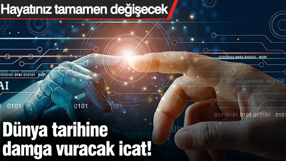 Dünya tarihini değiştirecek icat! 