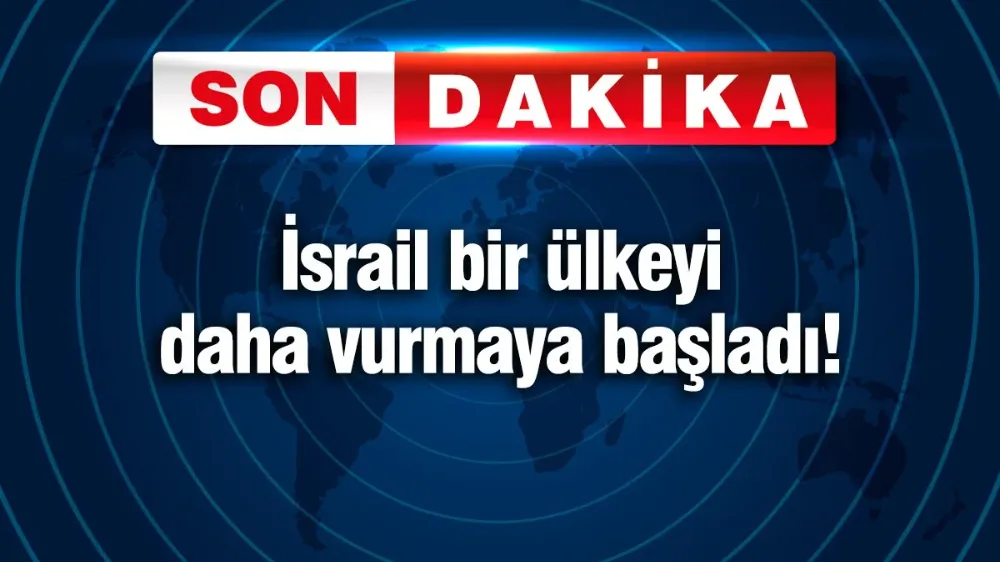 İsrail bir ülkeyi daha vurmaya başladı!