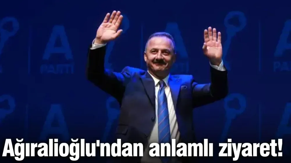 Anahtar Parti Genel Başkanı Ağıralioğlu