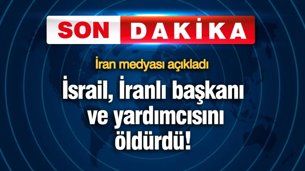 İsrail İranlı başkanı ve yardımcısını öldürdü! 