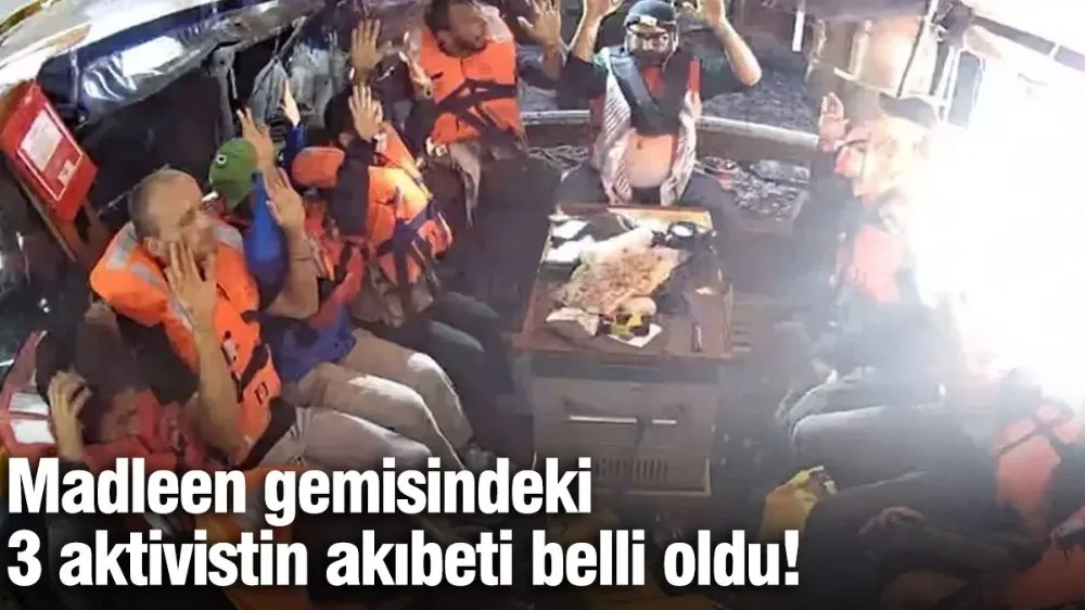 Madleen gemisindeki 3 aktivist hakkında flaş gelişme!