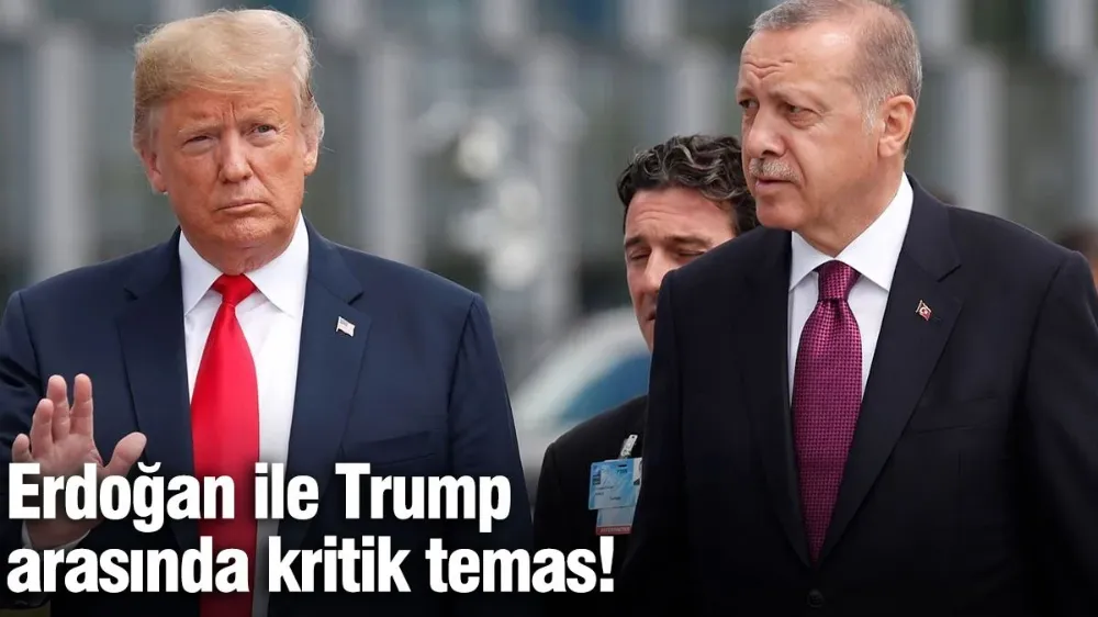Erdoğan ile Trump arasında kritik temas!