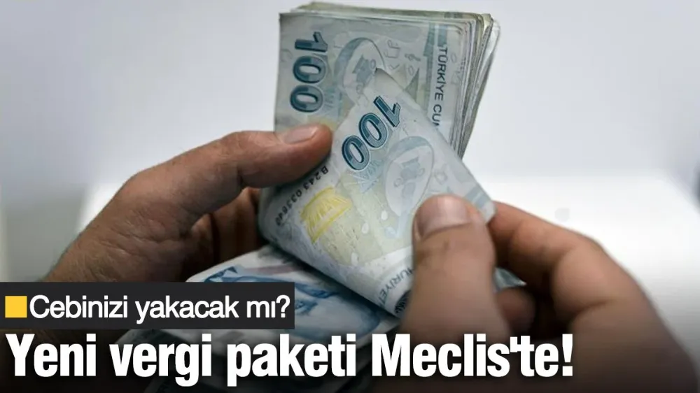 Yeni vergi paketi Meclis