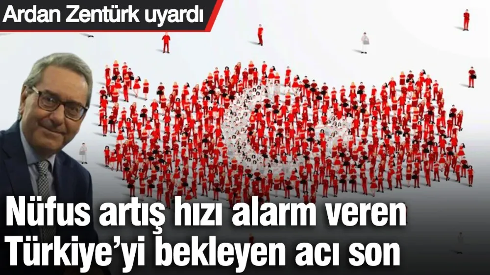Nüfus artış hızı alarm veren Türkiye’yi bekleyen acı son