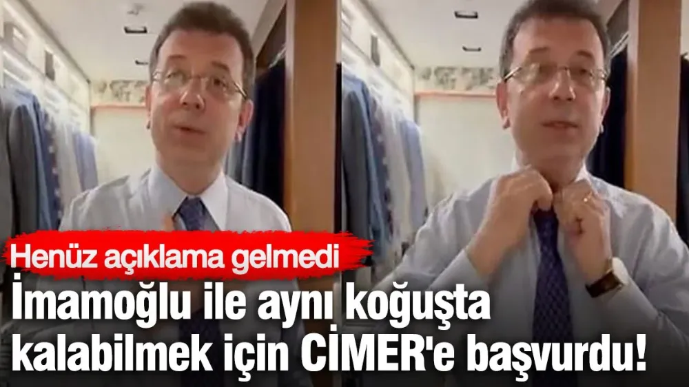 İmamoğlu ile aynı koğuşta kalabilmek için CİMER