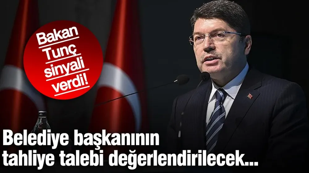 Adalet Bakanı Yılmaz Tunç sinyali verdi! 
