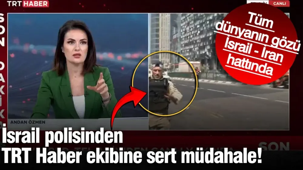 İsrail polisinden TRT Haber ekibine sert müdahale!