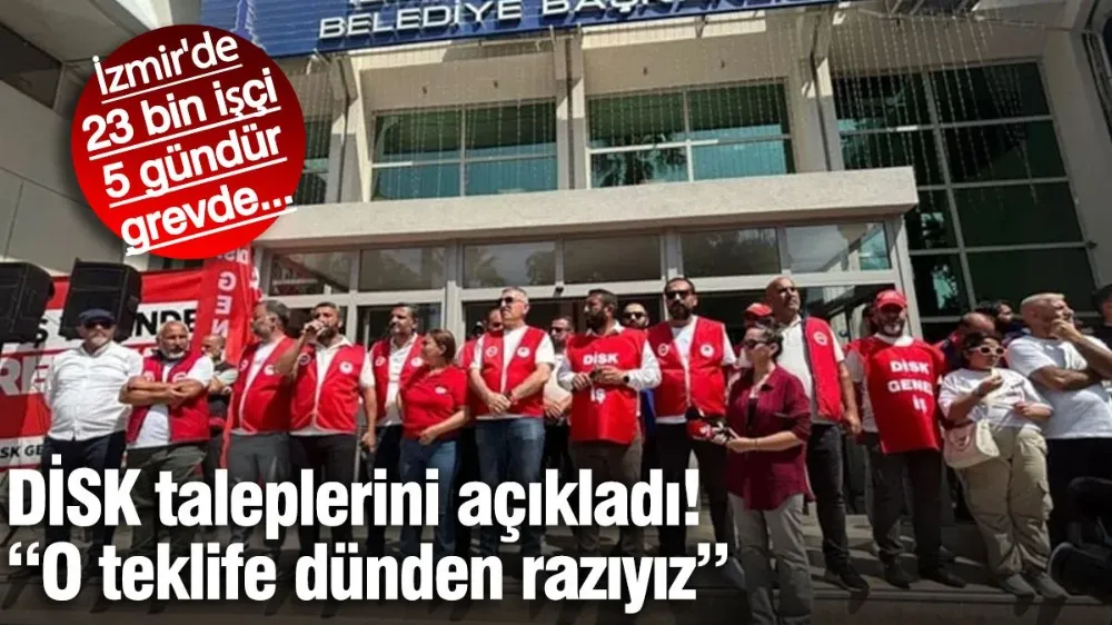 DİSK taleplerini açıkladı! 
