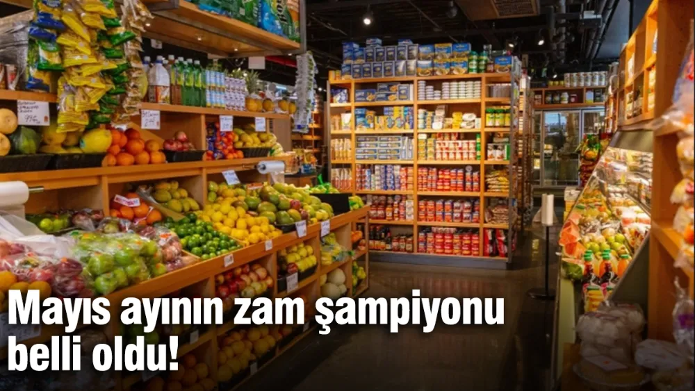 Mayıs ayının zam şampiyonu belli oldu!