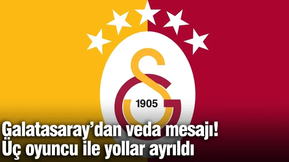 Galatasaray üç oyuncu ile yollarını ayırdı