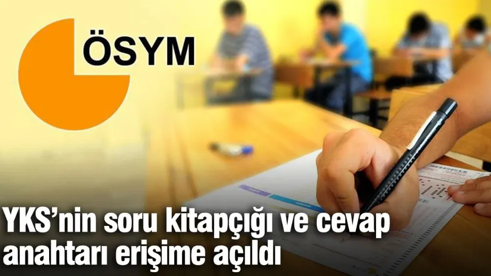 YKS’nin soru kitapçığı ve cevap anahtarı erişime açıldı