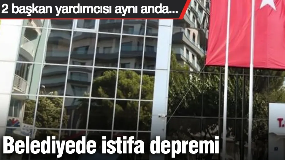 Belediyede istifa depremi