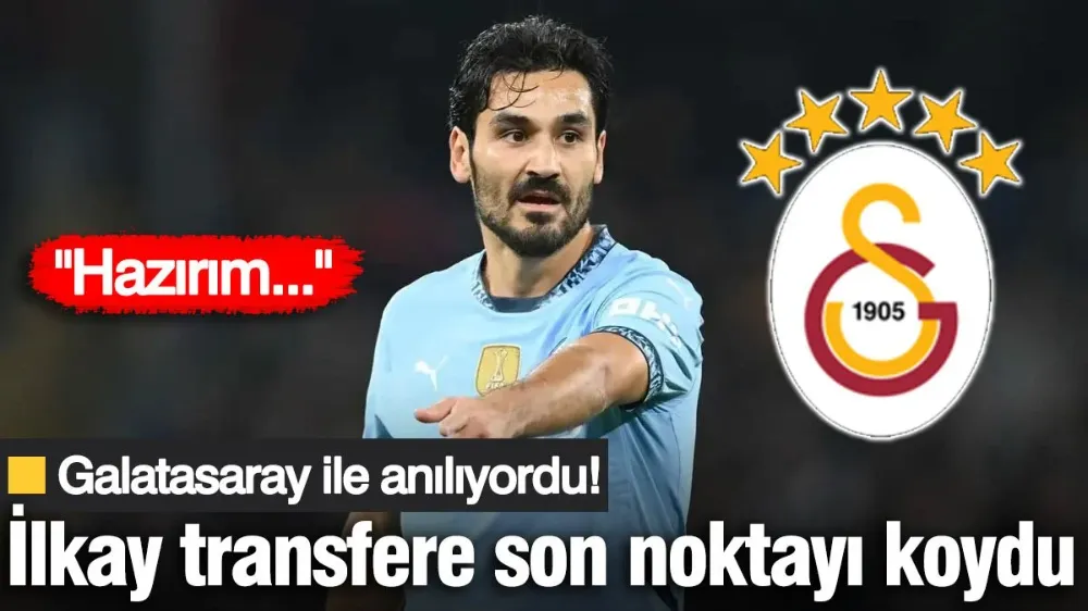  İlkay Gündoğan transfere son noktayı koydu