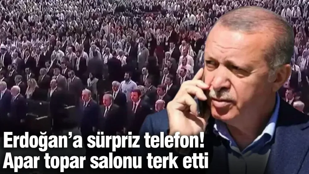 Erdoğan’a sürpriz telefon! Apar topar salonu terk etti