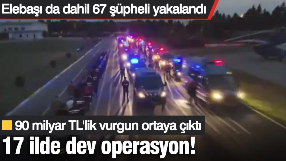 17 ilde organize suç örgütüne operasyon: 67 şüpheli yakalandı!