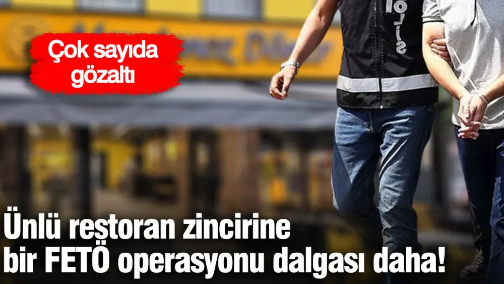 Maydonoz Döner’e FETÖ operasyonunda yeni dalga!