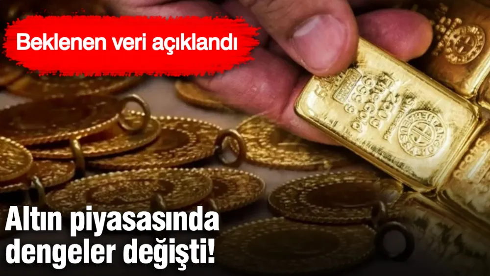 Altın piyasasında dengeler değişti 