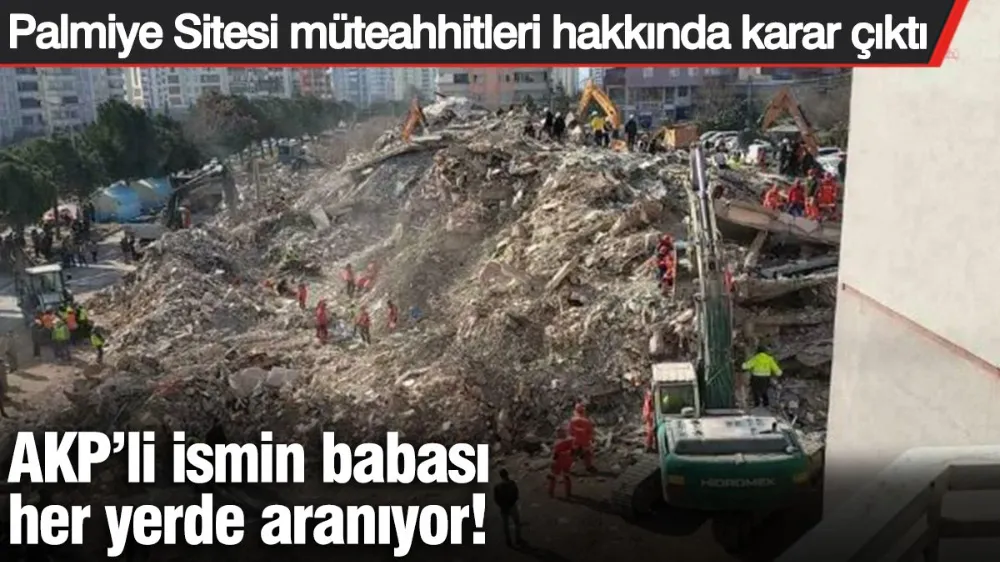 AKP’li ismin babası her yerde aranıyor! 