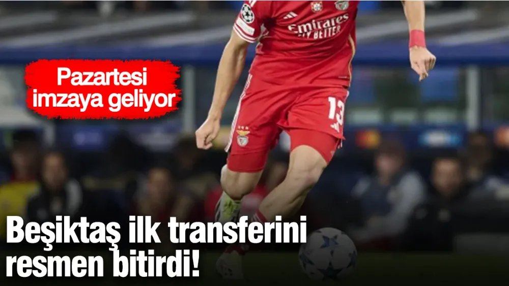 Beşiktaş ilk transferini resmen bitirdi