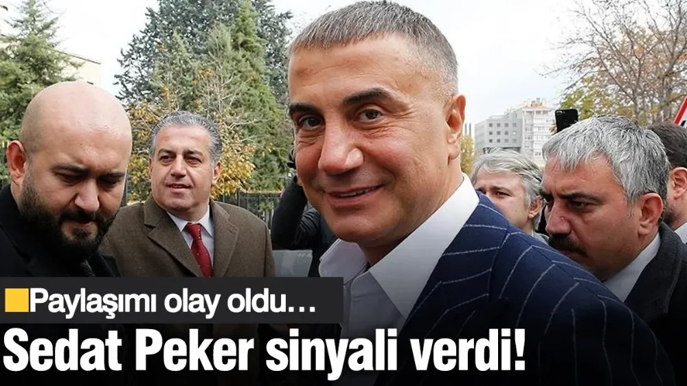 Sedat Peker sinyali verdi! Paylaşımı olay oldu…