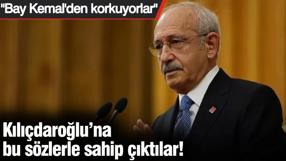 Kılıçdaroğlu’na bu sözlerle sahip çıktılar!