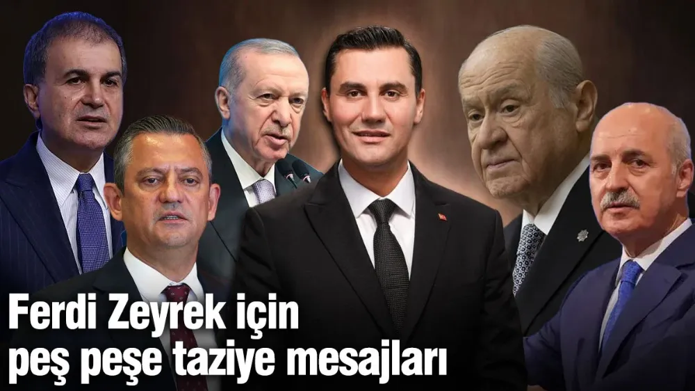 Siyasilerden Ferdi Zeyrek için taziye mesajları!