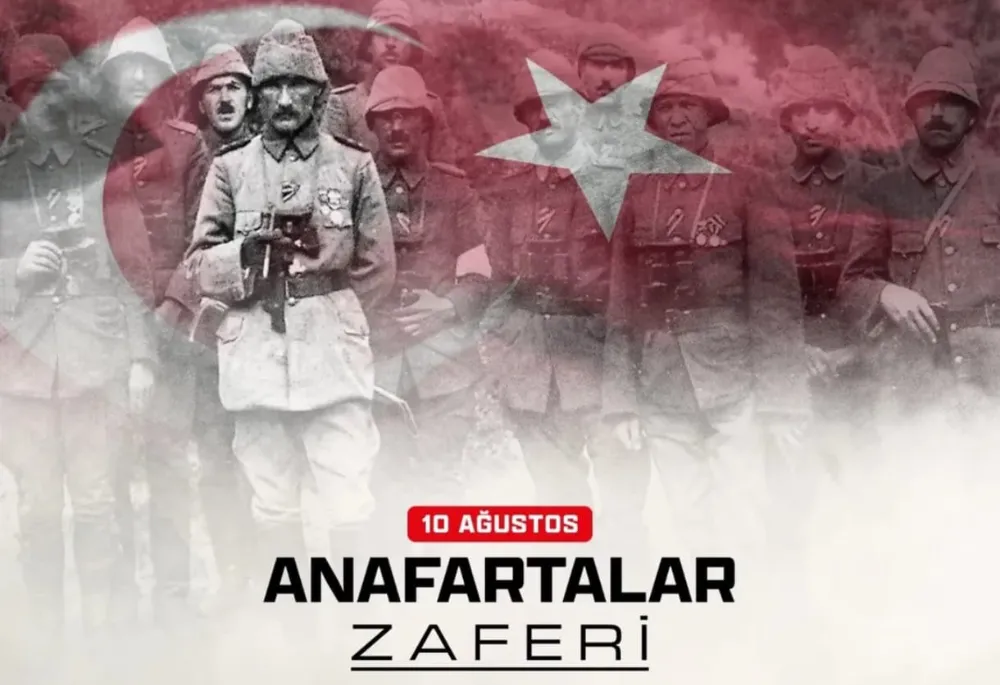 10 Ağustos Anafartalar Zaferi’nin Yıl Dönümünde Milli Gurur ve Minnet
